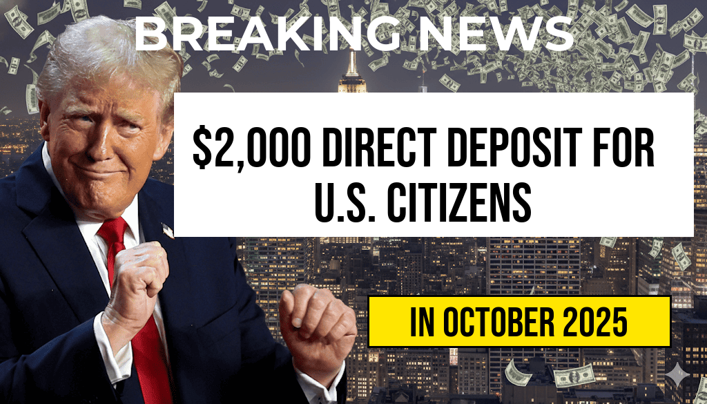 U.S. Citizens to Receive $2,000 Direct Deposit in October 2025: Eligibility, Payment Dates, and IRS Guidelines Explained